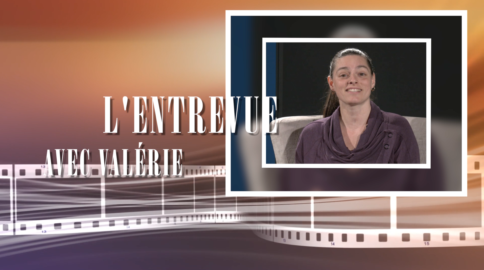 L'entrevue avec Valérie